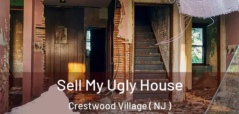  Sell My Ugly House Crestwood Village ( NJ )