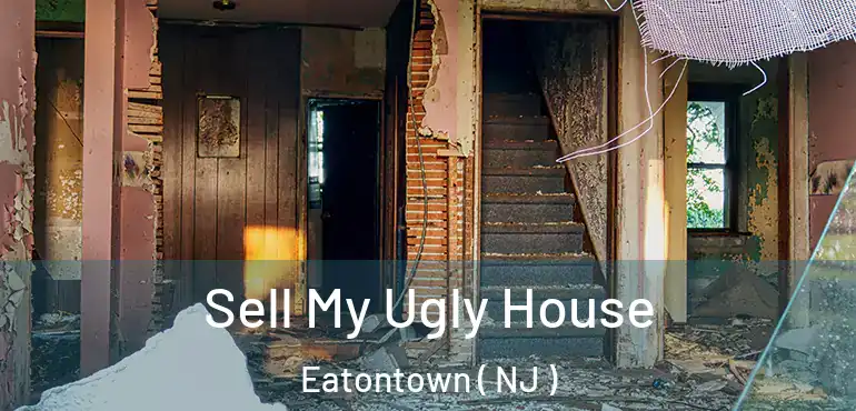  Sell My Ugly House Eatontown ( NJ )