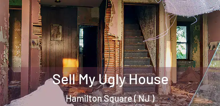  Sell My Ugly House Hamilton Square ( NJ )