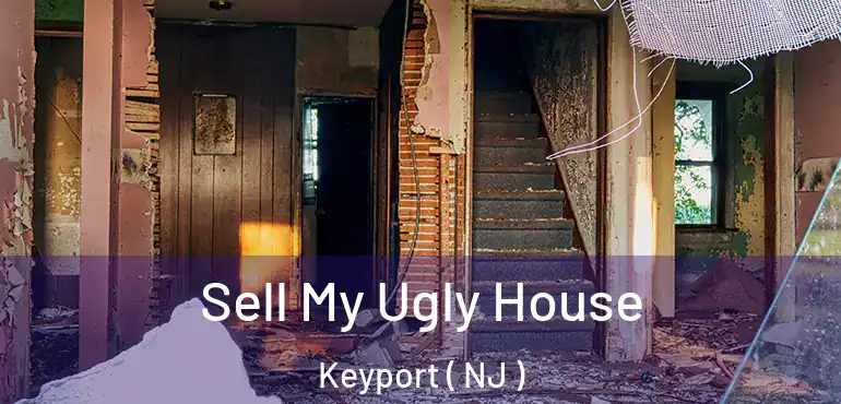  Sell My Ugly House Keyport ( NJ )