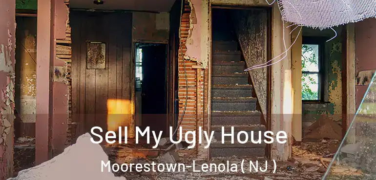 Sell My Ugly House Moorestown-Lenola ( NJ )