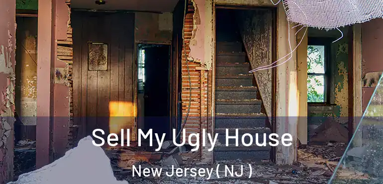  Sell My Ugly House New Jersey ( NJ )
