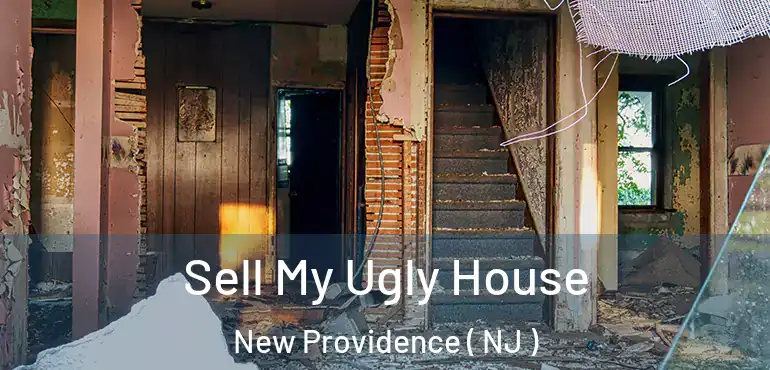  Sell My Ugly House New Providence ( NJ )