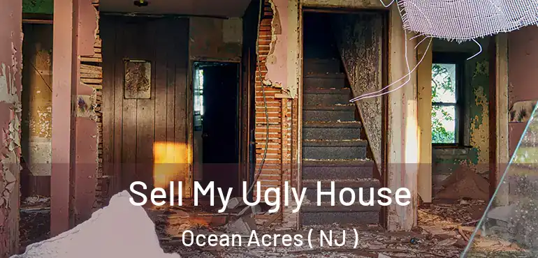  Sell My Ugly House Ocean Acres ( NJ )
