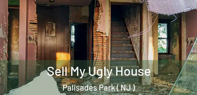  Sell My Ugly House Palisades Park ( NJ )