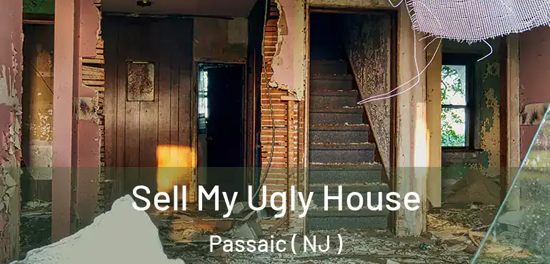  Sell My Ugly House Passaic ( NJ )