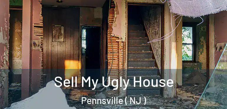  Sell My Ugly House Pennsville ( NJ )