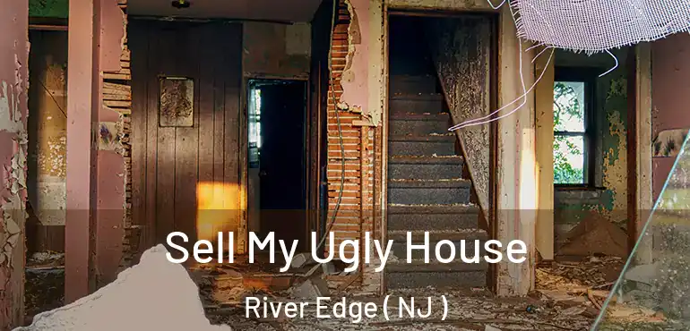  Sell My Ugly House River Edge ( NJ )