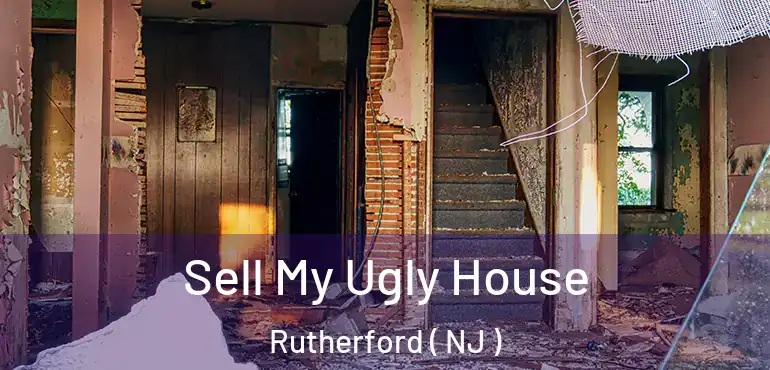  Sell My Ugly House Rutherford ( NJ )