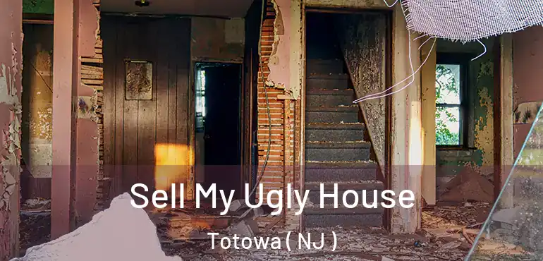  Sell My Ugly House Totowa ( NJ )