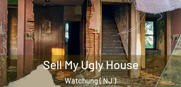  Sell My Ugly House Watchung ( NJ )