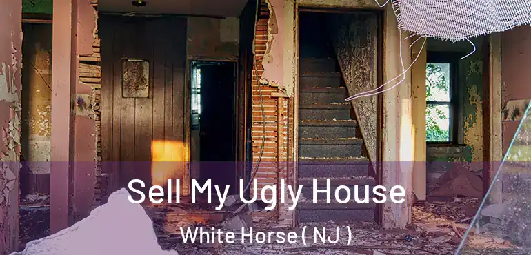  Sell My Ugly House White Horse ( NJ )