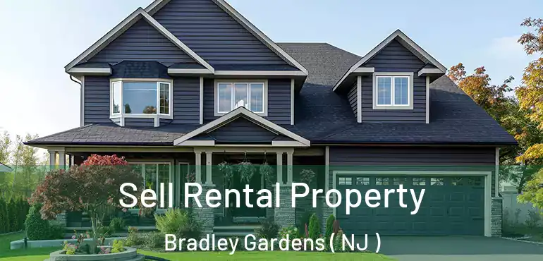  Sell Rental Property Bradley Gardens ( NJ )