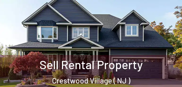  Sell Rental Property Crestwood Village ( NJ )