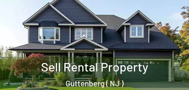  Sell Rental Property Guttenberg ( NJ )