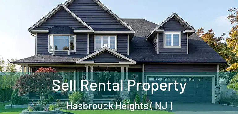  Sell Rental Property Hasbrouck Heights ( NJ )