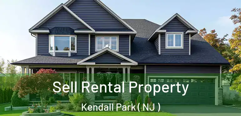  Sell Rental Property Kendall Park ( NJ )