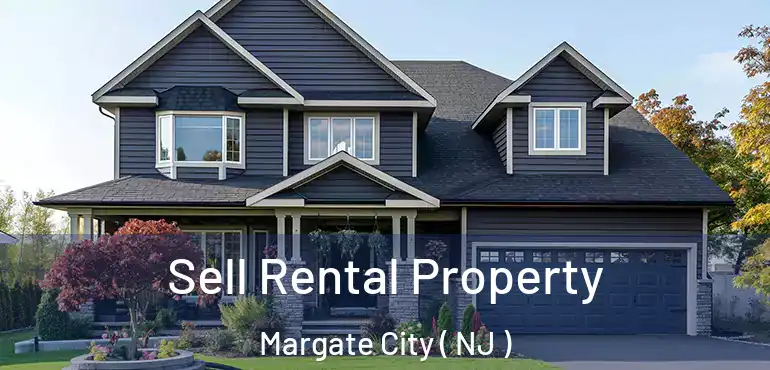  Sell Rental Property Margate City ( NJ )