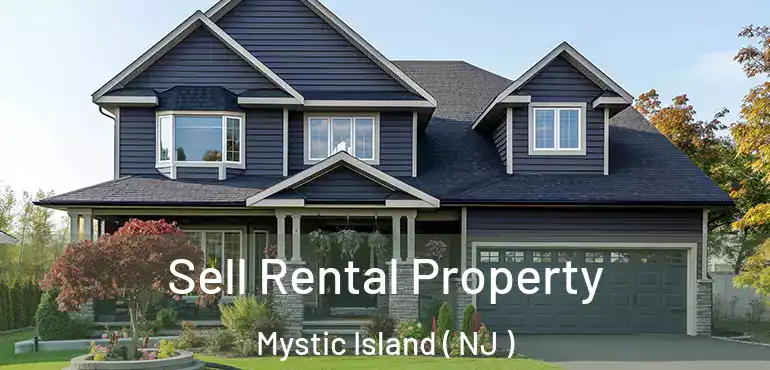  Sell Rental Property Mystic Island ( NJ )
