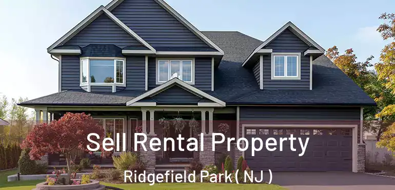  Sell Rental Property Ridgefield Park ( NJ )