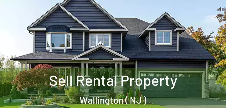  Sell Rental Property Wallington ( NJ )