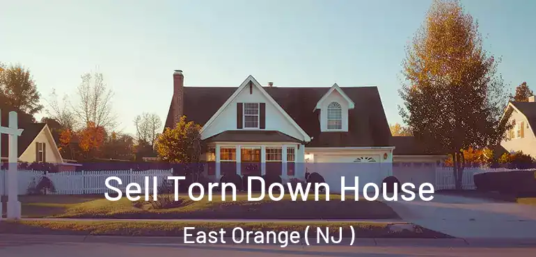  Sell Torn Down House East Orange ( NJ )