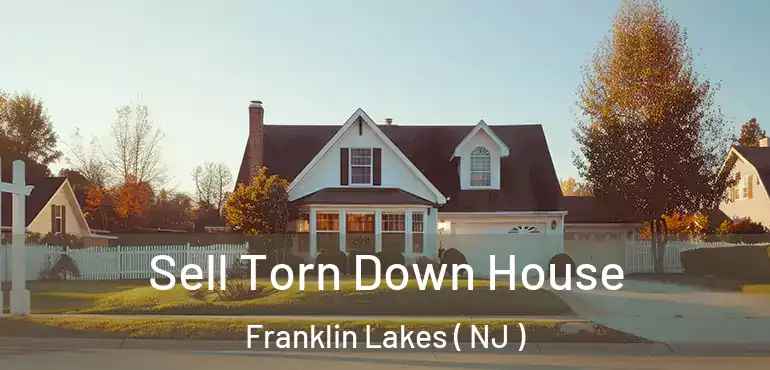  Sell Torn Down House Franklin Lakes ( NJ )
