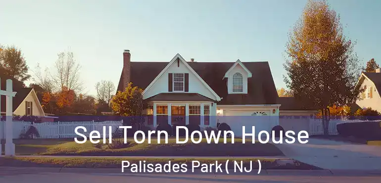  Sell Torn Down House Palisades Park ( NJ )