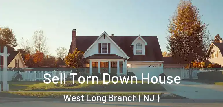  Sell Torn Down House West Long Branch ( NJ )
