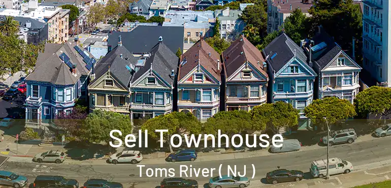  Sell Townhouse Toms River ( NJ )