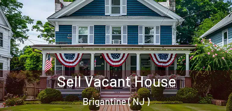  Sell Vacant House Brigantine ( NJ )