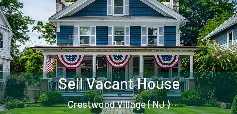  Sell Vacant House Crestwood Village ( NJ )