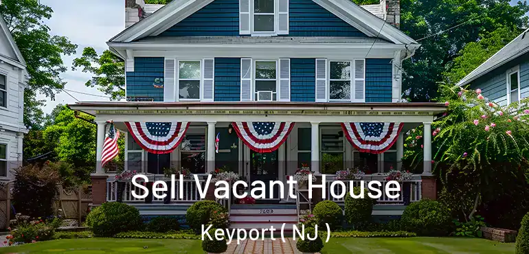  Sell Vacant House Keyport ( NJ )