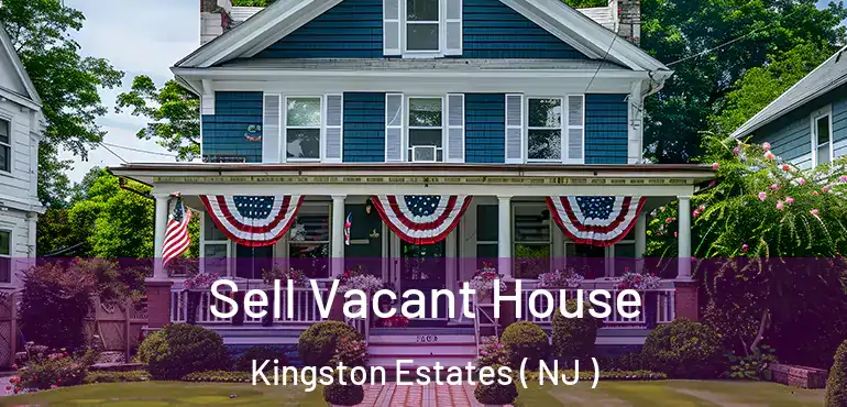  Sell Vacant House Kingston Estates ( NJ )