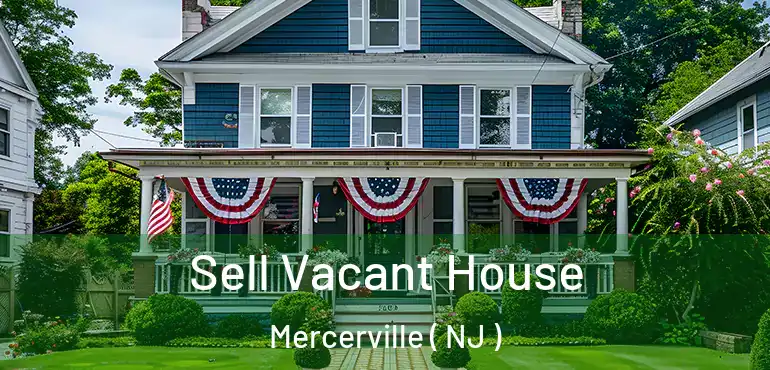  Sell Vacant House Mercerville ( NJ )