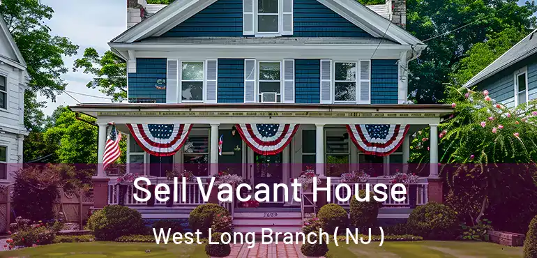  Sell Vacant House West Long Branch ( NJ )