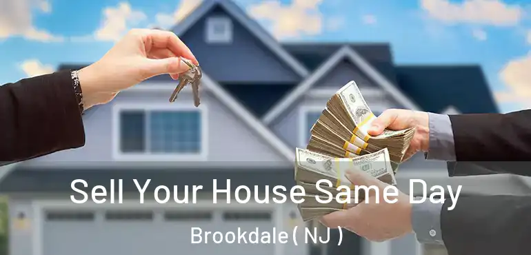  Sell Your House Same Day Brookdale ( NJ )