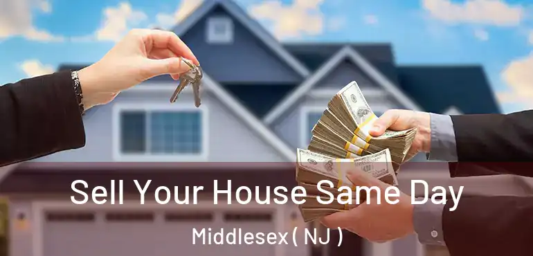  Sell Your House Same Day Middlesex ( NJ )
