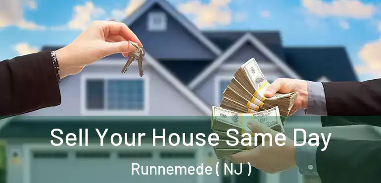  Sell Your House Same Day Runnemede ( NJ )