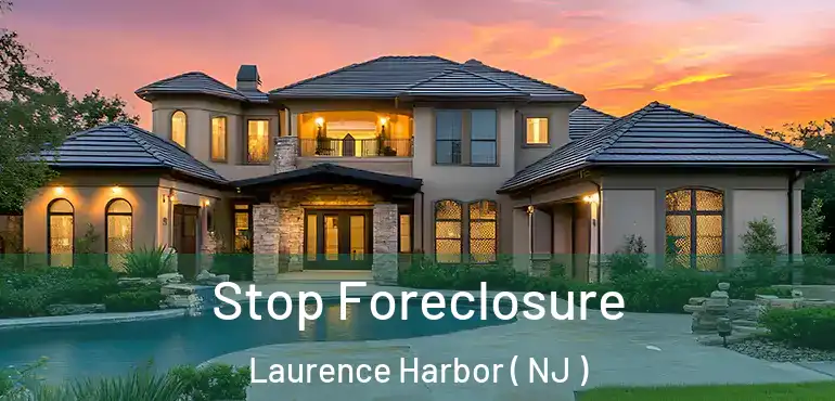  Stop Foreclosure Laurence Harbor ( NJ )