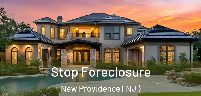  Stop Foreclosure New Providence ( NJ )