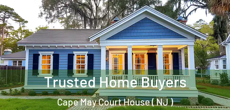  Trusted Home Buyers Cape May Court House ( NJ )