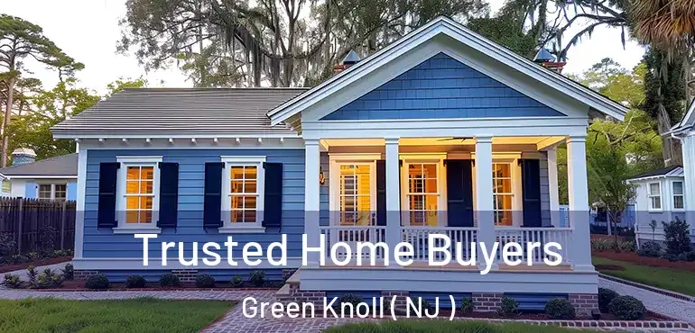  Trusted Home Buyers Green Knoll ( NJ )