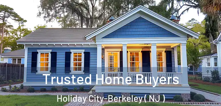  Trusted Home Buyers Holiday City-Berkeley ( NJ )