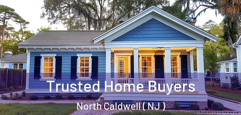  Trusted Home Buyers North Caldwell ( NJ )