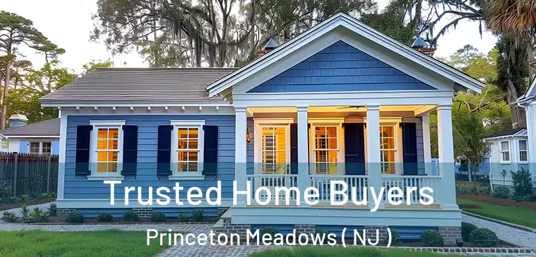  Trusted Home Buyers Princeton Meadows ( NJ )