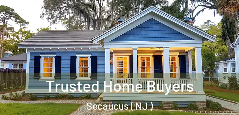  Trusted Home Buyers Secaucus ( NJ )
