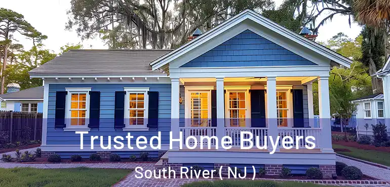 Trusted Home Buyers South River ( NJ )