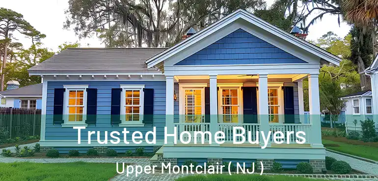  Trusted Home Buyers Upper Montclair ( NJ )