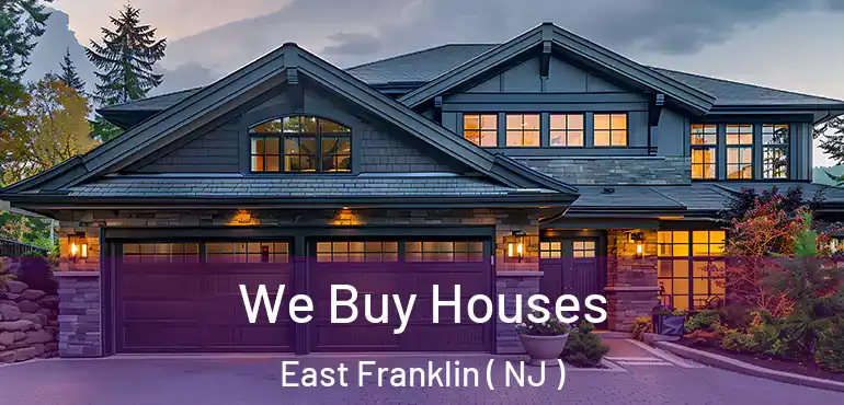  We Buy Houses East Franklin ( NJ )